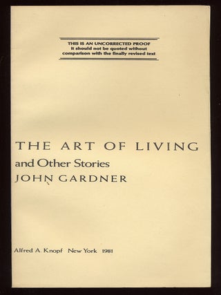 Item #63810 The Art of Living and Other Stories. John GARDNER