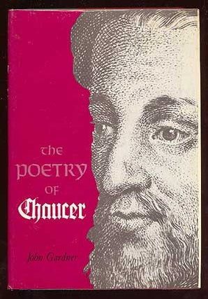 Item #63817 The Poetry of Chaucer. John GARDNER