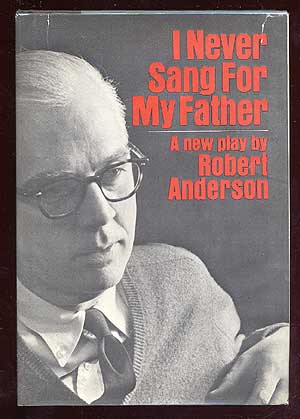 Item #63853 I Never Sang For My Father. Robert ANDERSON