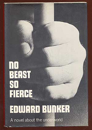 Item #64253 No Beast So Fierce. Edward BUNKER