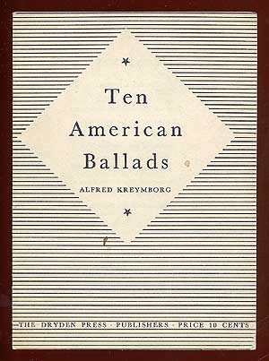 Ten American Ballads. Alfred KREYMBORG.
