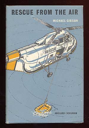 Item #64582 Rescue from the Air. Michael GIBSON.