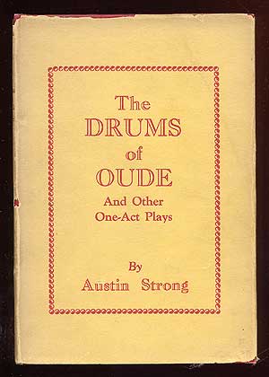 Item #64610 The Drums of Oude and Other One-Act Plays. Austin STRONG.