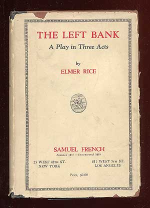 Item #64629 The Left Bank: A Play in Three Acts. Elmer RICE