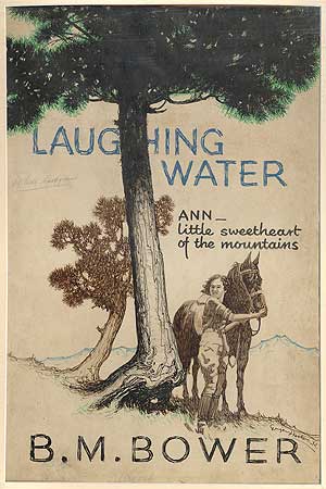 Item #64695 Original Dust Jacket Art: Laughing Water by B.M. Bower. Eugene HASTAIN, artist, B M. Bower.