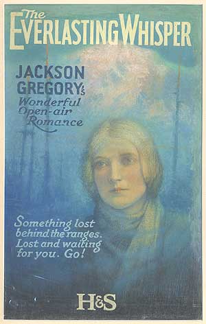 Item #64697 Original Dust Jacket Art: The Everlasting Whisper by Jackson Gregory. Artist Unknown, Jackson Gregory.