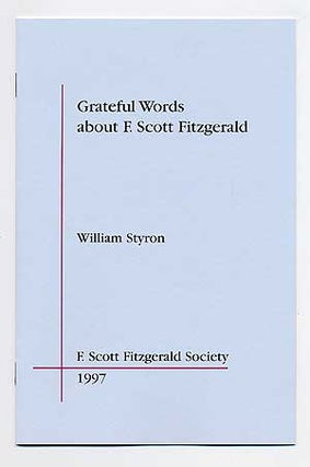 Item #64738 Grateful Words about F. Scott Fitzgerald. William STYRON