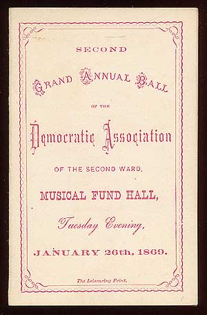 Item #64764 (Dance Card): Second Grand Annual Ball of the Democratic Association of the Second Ward. Musical Fund Hall, Tuesday Evening, January 26th, 1869