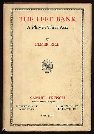 Item #65001 The Left Bank: A Play in Three Acts. Elmer RICE.