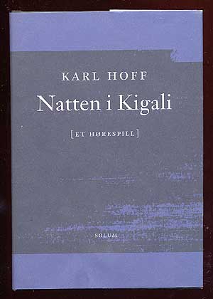 Item #65053 Natten i Kigali et Horespill. Karl HOFF.