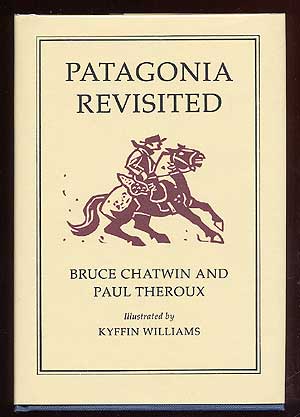 Item #65137 Patagonia Revisited. Bruce CHATWIN, Paul Theroux