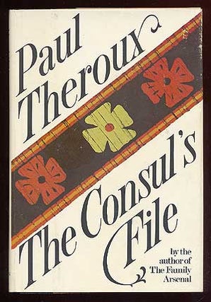 Item #65138 The Consul's File. Paul THEROUX