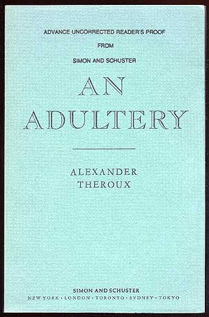 Item #65166 An Adultery. Alexander THEROUX.