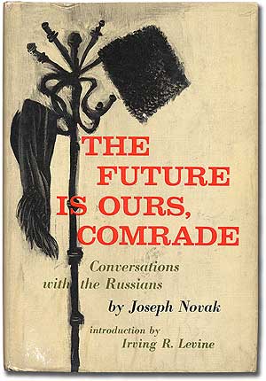 Item #65186 The Future Is Ours, Comrade. Jerzy as Joseph Novak KOSINSKI.