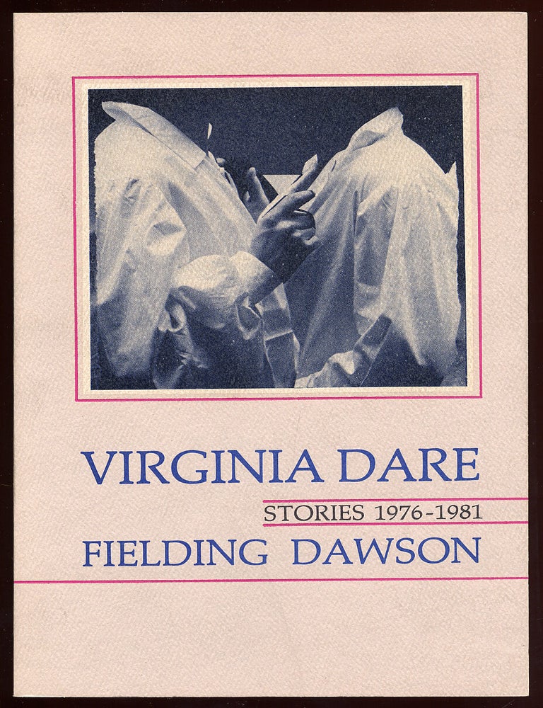 Item #65749 Virginia Dare: Stories 1976-1981. Fielding DAWSON.