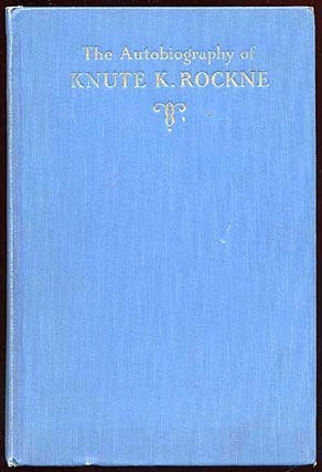 Item #65816 The Autobiography of Knute K. Rockne. Knute K. ROCKNE