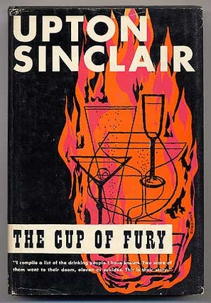 Item #65863 The Cup of Fury. Upton SINCLAIR