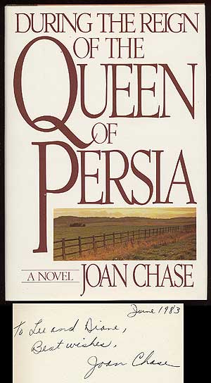 Item #65895 During the Reign of the Queen of Persia. Joan CHASE.