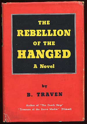 Item #66020 The Rebellion of the Hanged. B. TRAVEN