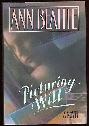 Item #66065 Picturing Will. Ann BEATTIE