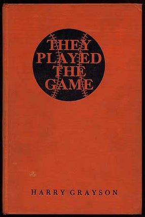 Item #66255 They Played the Game: The Story of Baseball Greats. Harry GRAYSON