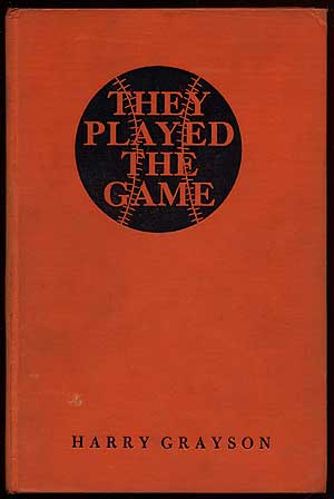 Item #66255 They Played the Game: The Story of Baseball Greats. Harry GRAYSON.