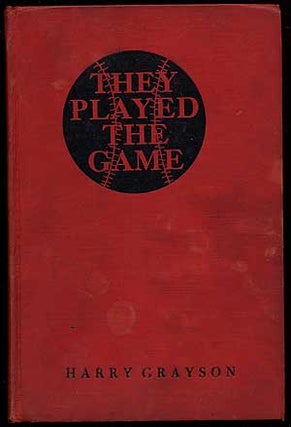 Item #66256 They Played the Game: The Story of Baseball Greats. Harry GRAYSON