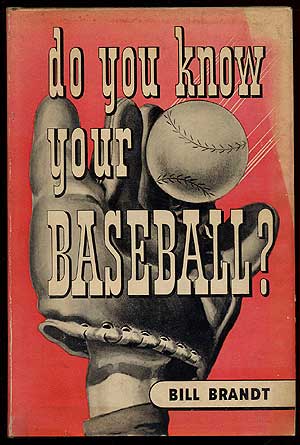 Item #66258 Do You Know Your Baseball? Bill BRANDT.