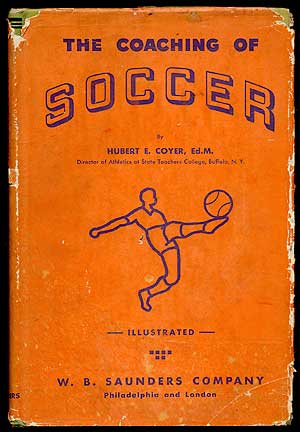 Item #66273 The Coaching of Soccer. Hubert E. COYER, Ed M.