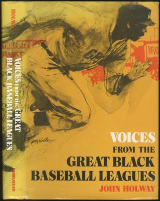 Item #66323 Voices From the Great Black Baseball Leagues. John HOLWAY