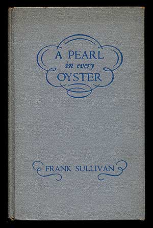 Item #66352 A Pearl in Every Oyster. Frank SULLIVAN.