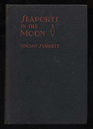 Item #66377 Seaports in the Moon. Vincent STARRETT