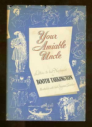 Item #66741 Your Amiable Uncle: Letters to His Nephews. Booth TARKINGTON