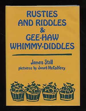 Item #66778 Rusties and Riddles & Gee-Haw Whimmy-Diddles. James STILL.
