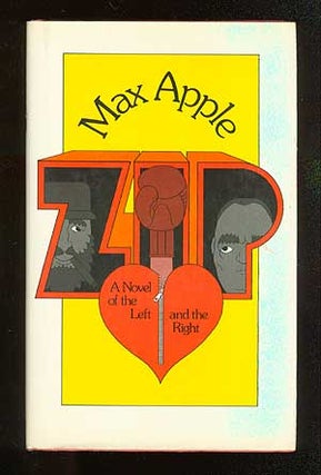 Zip: A Novel of the Left and the Right. Max APPLE.