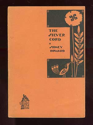 Item #66790 The Silver Cord: A Comedy in Three Acts. Sidney HOWARD