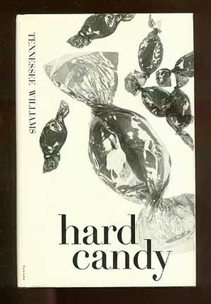 Item #66885 Hard Candy: A Book of Stories. Tennessee WILLIAMS