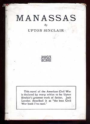 Item #67028 Manassas: A Novel of the War. Upton SINCLAIR