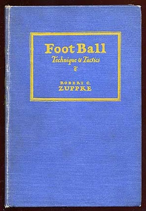 Item #67237 Football Techniques and Tactics. Robert C. ZUPPKE