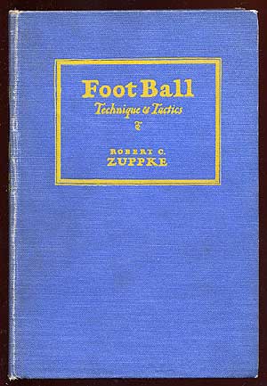 Item #67237 Football Techniques and Tactics. Robert C. ZUPPKE.