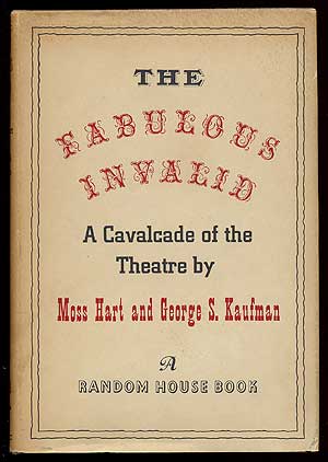 Item #67800 The Fabulous Invalid. Moss HART, George S. Kaufman