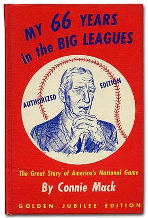 Item #67995 My 66 Years in the Big Leagues. Connie MACK