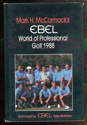 Item #68176 Mark H. McCormack's Ebel World of Professional Golf 1988. Mark H. McCORMACK