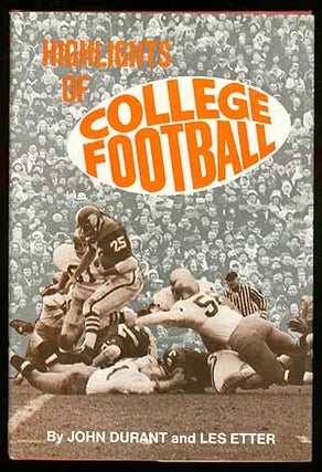 Item #68196 Highlights of College Football. John DURANT, Les Etter