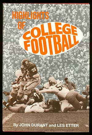 Item #68196 Highlights of College Football. John DURANT, Les Etter.