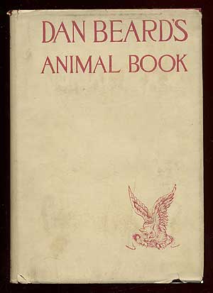Item #68491 Dan Beard's Animal Book and Camp-Fire Stories. Dan BEARD.