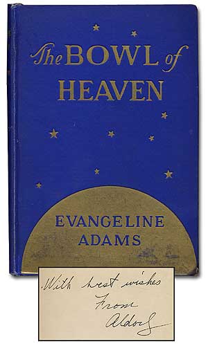 Item #68564 The Bowl of Heaven. Evangeline ADAMS, Aldous Huxley.