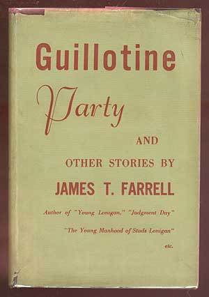 Item #68599 Guillotine Party and Other Stories. James T. FARRELL.