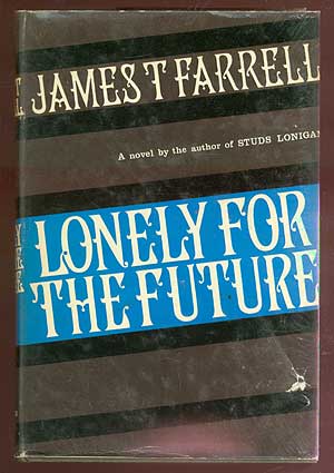 Item #68600 Lonely for the Future. James T. FARRELL