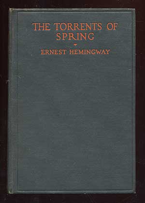 Item #68753 The Torrents of Spring. Ernest HEMINGWAY